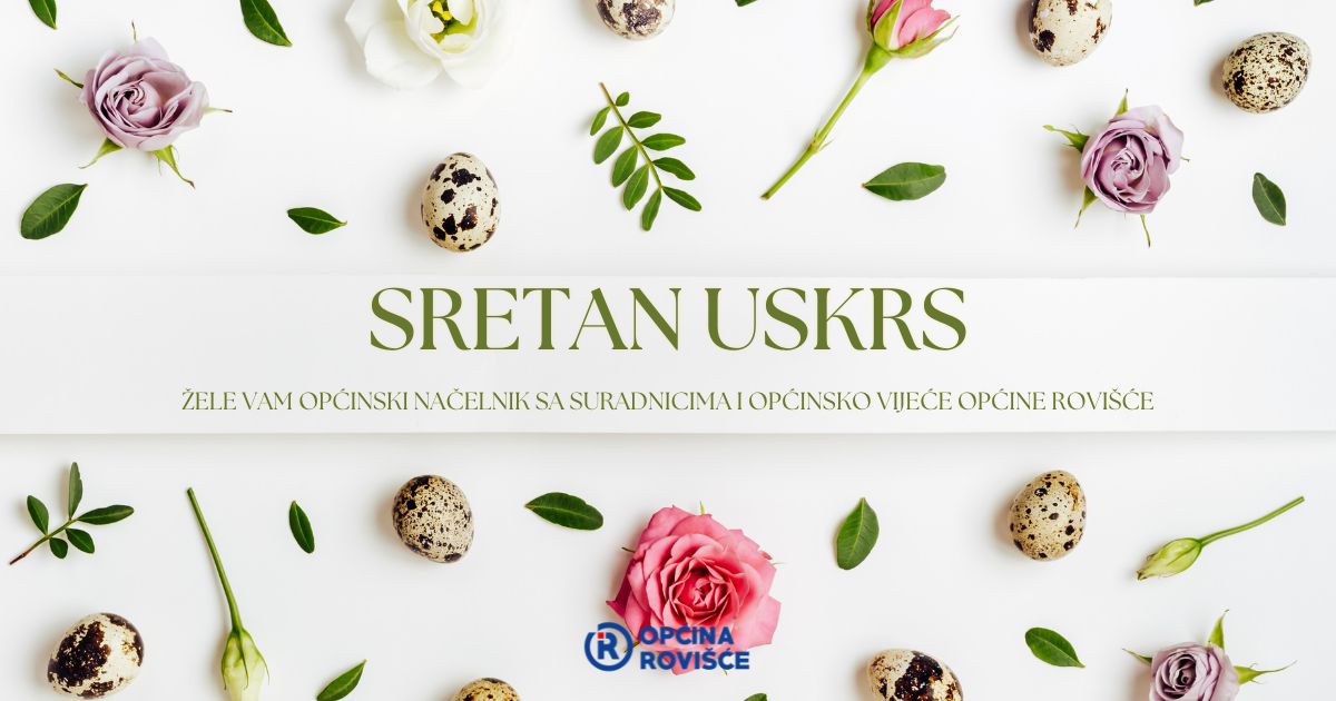Sretan i blagoslovljen Uskrs želi vam Općina Rovišće