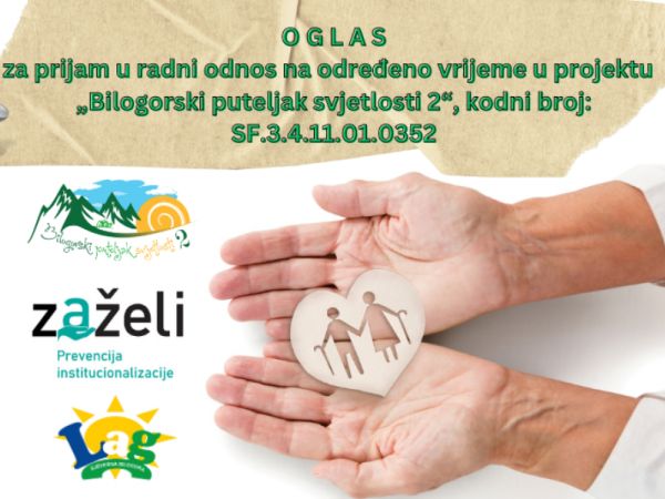 O G L A S za prijam u radni odnos na određeno vrijeme u projektu „Bilogorski puteljak svjetlosti 2“, kodni broj SF.3.4.11.01.0352 ZAŽELI