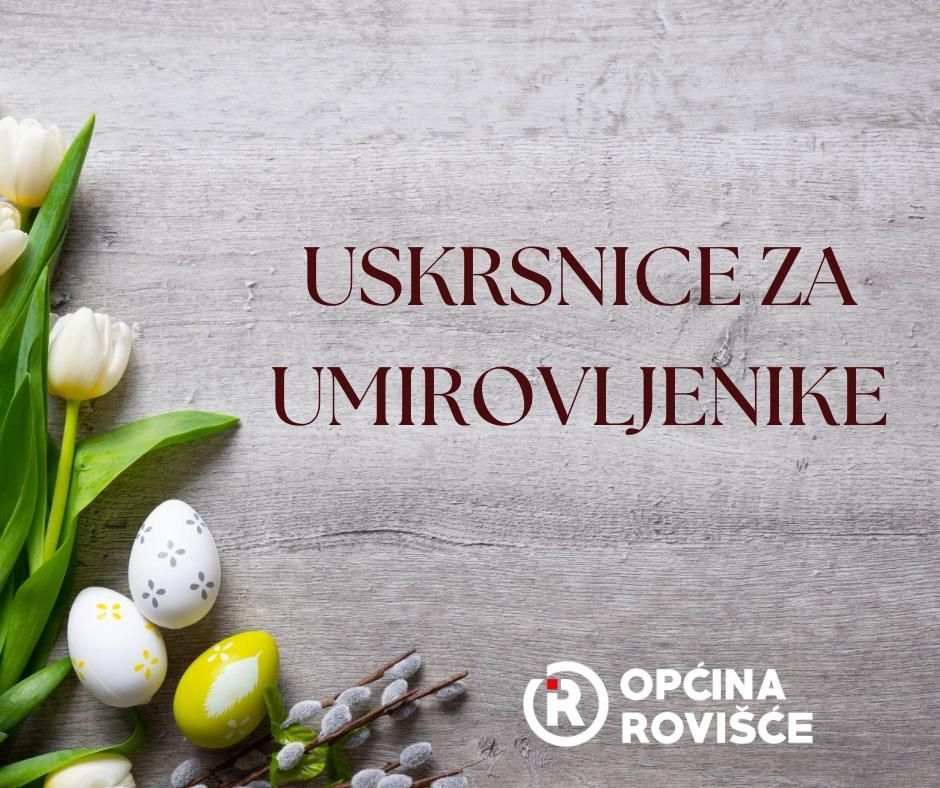 OPĆINA ROVIŠĆE I OVE GODINE OSIGURALA USKRSNICE ZA UMIROVLJENIKE 2026.