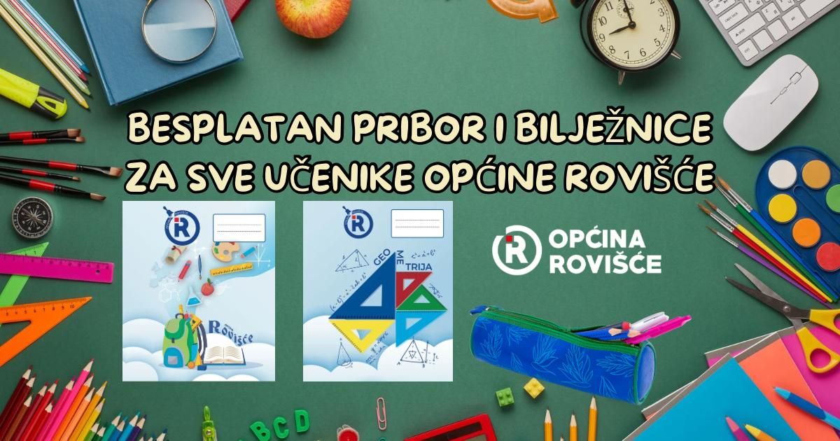 BESPLATAN ŠKOLSKI PRIBOR I BILJEŽNICE ZA SVE OSNOVNOŠKOLCE S PODRUČJA OPĆINE ROVIŠĆE I U ŠKOLSKOJ GODINI 2025./2026.